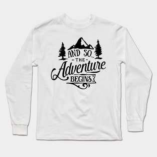 And So The Adventure Begins Long Sleeve T-Shirt